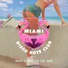 Miami Disco Boys Club - Music To Make You Feel Good